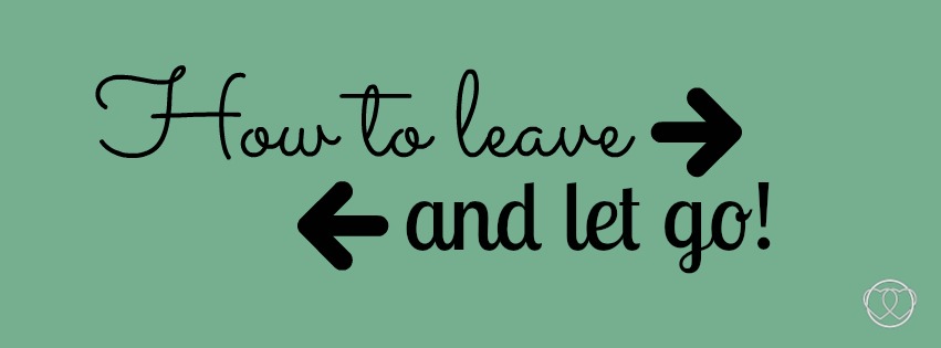 Leave and let go